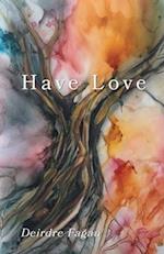 Have Love