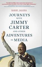 Journeys with Jimmy Carter and other Adventures in Media 