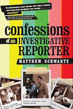 Confessions of an Investigative Reporter