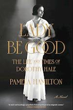 Lady Be Good: The Life and Times of Dorothy Hale 