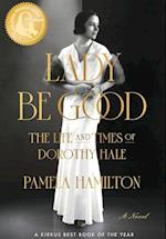 Lady Be Good: The Life and Times of Dorothy Hale 