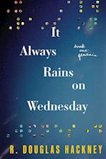 It Always Rains on Wednesday