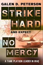 Strike Hard and Expect No Mercy : A Tank Platoon Leader in Iraq