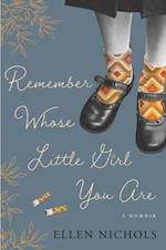 Remember Whose Little Girl You Are