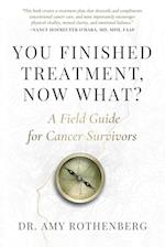 You Finished Treatment, Now What?