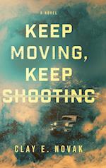 Keep Moving, Keep Shooting 