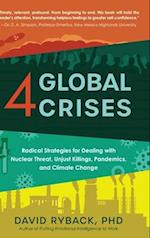 4 Global Crises: Radical Strategies for Dealing with Nuclear Threat, Racial Injustice, Pandemics, and Climate Change 