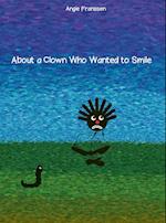 About a Clown Who Wanted to Smile