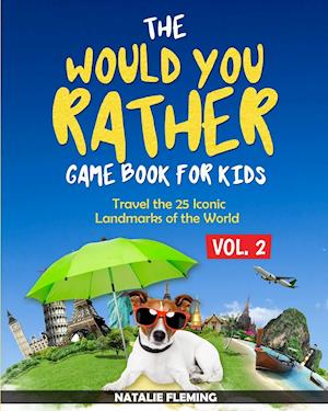 The Would You Rather Game Book for Kids