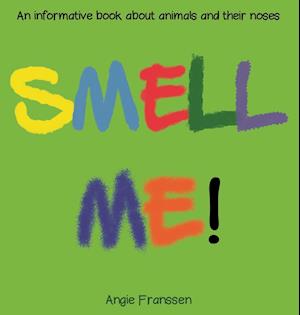 SMELL ME!