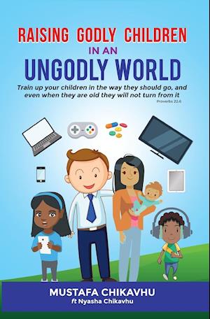 Raising Godly Children In An Ungodly World