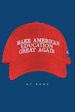 Make American Education Great Again 