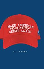 Make American Education Great Again 