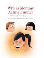 Why Is Mommy Acting Funny? 