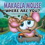 Makaela Mouse, Where Are You? 