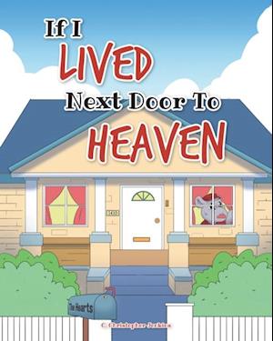 If I Lived Next Door To Heaven
