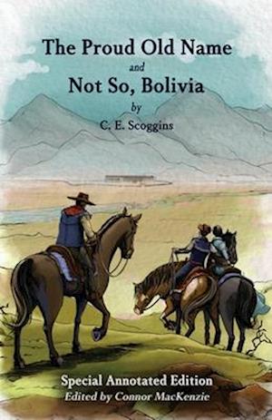 The Proud Old Name and Not So, Bolivia: Special Annotated Edition