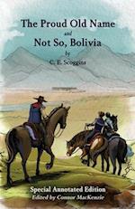 The Proud Old Name and Not So, Bolivia: Special Annotated Edition 