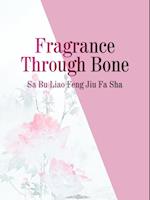 Fragrance Through Bone