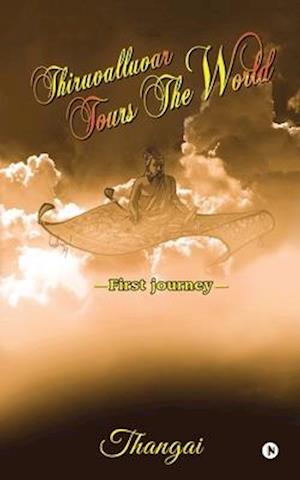 Thiruvalluvar Tours The World: First Journey