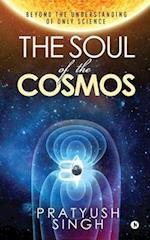 The Soul of the Cosmos: Beyond the Understanding of Only Science 