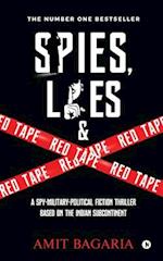 Spies, Lies & Red Tape: A Spy-Military-Political Fiction Thriller based on the Indian Subcontinent 