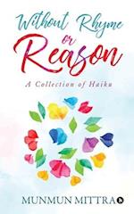 Without Rhyme or Reason: A Collection of Haikus 