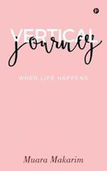 Vertical Journey: When Life Happens 