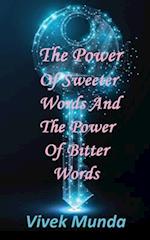 The Power of Sweeter Words and the Power of Bitter Words