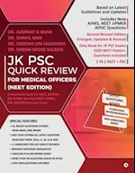 JK PSC QUICK REVIEW FOR MEDICAL OFFICERS (NEET EDITION): A must have book for NEET, DENTAL, FMGE, AIIMS, PGI, MD/MS Entrance Exam 