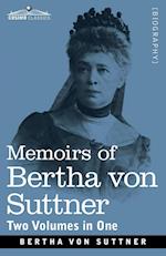 Memoirs of Bertha von Suttner: The Records of an Eventful Life, Two Volumes in One 