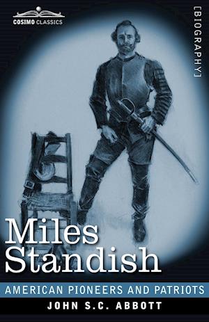 Miles Standish: Captain of the Pilgrims