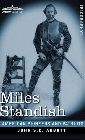 Miles Standish: Captain of the Pilgrims