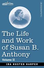 The Life and Work of Susan B. Anthony Volume II