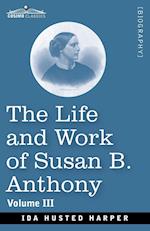 The Life and Work of Susan B. Anthony Volume III