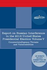 Report of the Select Committee on Intelligence U.S. Senate on Russian Active Measures Campaigns and Interference in the 2016 U.S. Election, Volume V