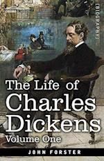 The Life of Charles Dickens, Volume I