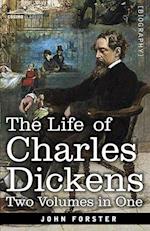 The Life of Charles Dickens, Two Volumes in One