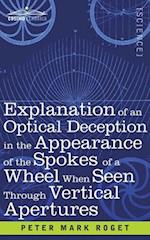 Explanation of an Optical Deception in the Appearance of the Spokes of a Wheel when seen through Vertical Apertures 