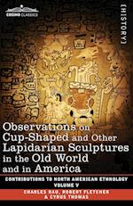 Observations on Cup-Shaped and Other Lapidarian Sculptures in the Old World and in America-On Prehistoric Trephining and Cranial Amulets-A Study of the Manuscript Troano