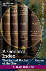 A General Index to the Names and Subject-matter of the Sacred Books of the East 