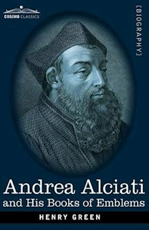 Andrea Alciati and His Books of Emblems