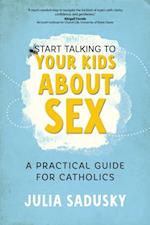 Start Talking to Your Kids about Sex