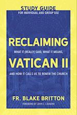 Reclaiming Vatican II (Study Guide for Individual and Group Use)