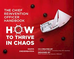 The Chief Reinvention Officer Handbook : How to Thrive in Chaos