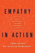 Empathy In Action : How to Deliver Great Customer Experiences at Scale 
