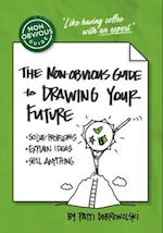 Non-Obvious Guide to Drawing Your Future
