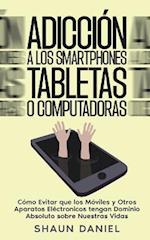 Adicción a los Smartphones, Tabletas o Computadoras