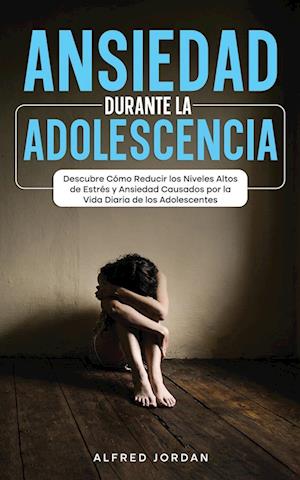 Ansiedad Durante la Adolescencia