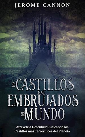 Los Castillos más Embrujados del Mundo